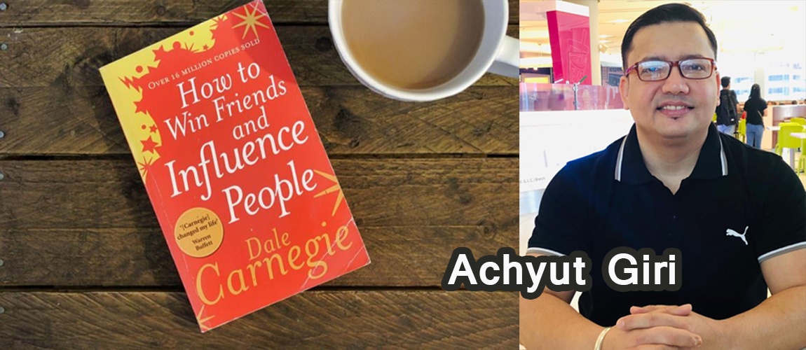 how to win friends and influence people -Dale Carnegie (Book Review By Achyut Giri)